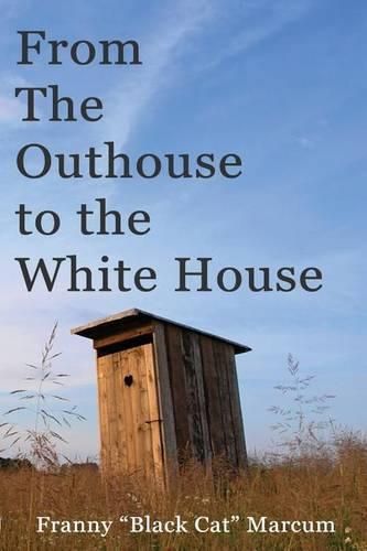 Cover image for From the Outhouse to the White House