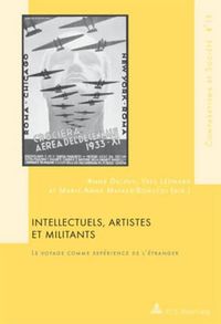 Cover image for Intellectuels, Artistes Et Militants: Le Voyage Comme Experience de l'Etranger- Avec Une Preface de Gilles Bertrand