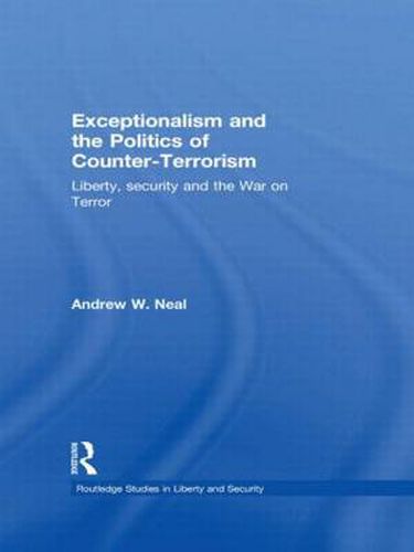 Cover image for Exceptionalism and the Politics of Counter-Terrorism: Liberty, Security and the War on Terror