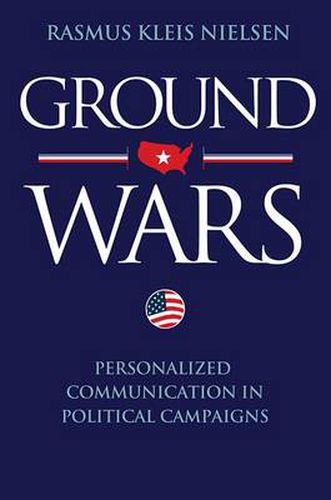 Cover image for Ground Wars: Personalized Communication in Political Campaigns