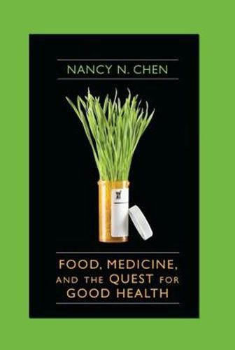 Cover image for Food, Medicine, and the Quest for Good Health