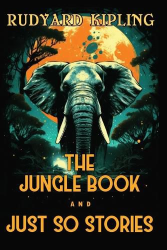 The Jungle Book and Just So Stories