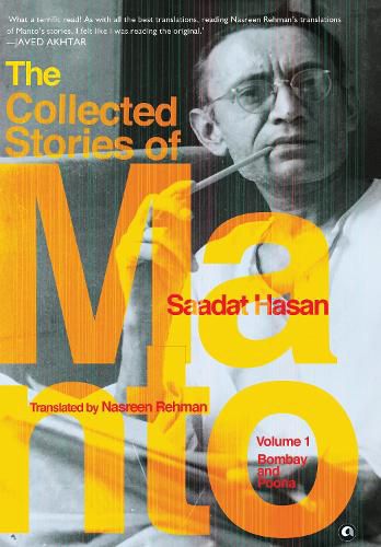 THE COLLECTED STORIES OF SAADAT HASAN MANTO: Volume 1: Poona and Bombay