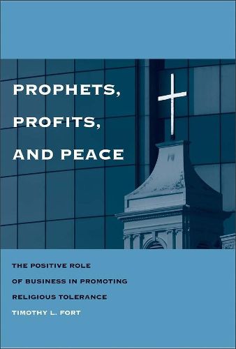 Cover image for Prophets, Profits, and Peace: The Positive Role of Business in Promoting Religious Tolerance