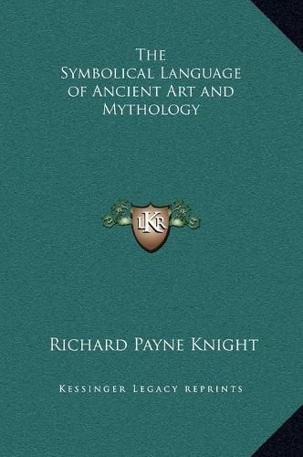 Cover image for The Symbolical Language of Ancient Art and Mythology