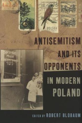 Cover image for Antisemitism and Its Opponents in Modern Poland