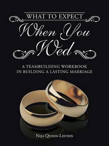 Cover image for What to Expect When You Wed: A Teambuilding Workbook in Building a Lasting Marriage