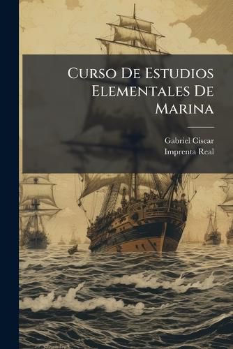 Cover image for Curso de Estudios Elementales de Marina: Tratado de Geometr a (X, 137, [3] P., V H. de Grab. Pleg.)...