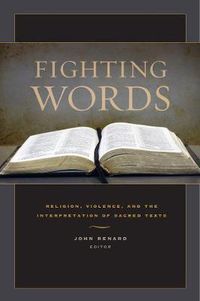 Cover image for Fighting Words: Religion, Violence, and the Interpretation of Sacred Texts