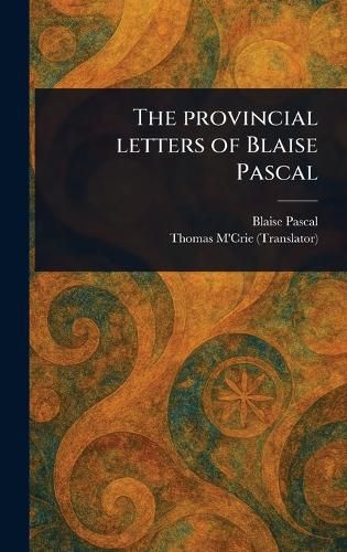 Cover image for The Provincial Letters of Blaise Pascal