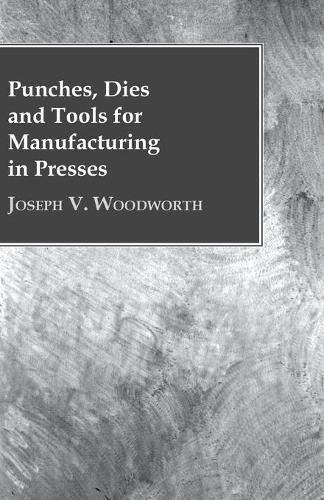 Cover image for Punches, Dies and Tools for Manufacturing in Presses