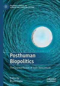 Cover image for Posthuman Biopolitics: The Science Fiction of Joan Slonczewski