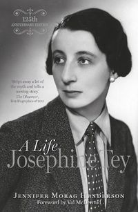 Cover image for Josephine Tey: A Life, 125th Anniversary Edition