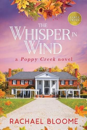 Cover image for The Whisper in Wind: A Poppy Creek Novel: Large Print Edition