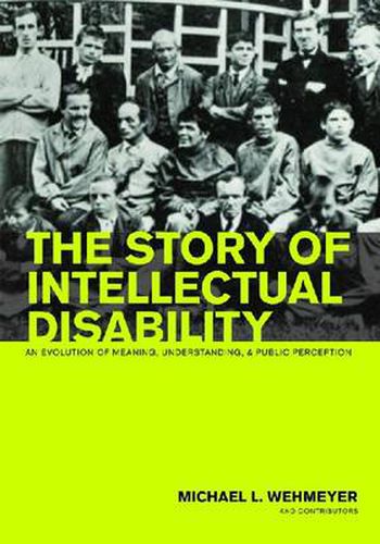 Cover image for The Story of Intellectual Disability: An Evolution of Meaning, Understanding, and Public Perception