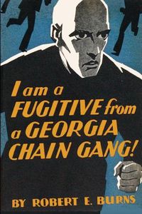 Cover image for I am a Fugitive from a Georgia Chain Gang!