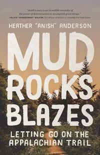 Cover image for Mud, Rocks, Blazes: Letting Go on the Appalachian Trail