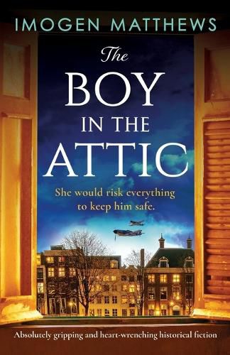 Cover image for The Boy in the Attic: Absolutely gripping and heart-wrenching historical fiction