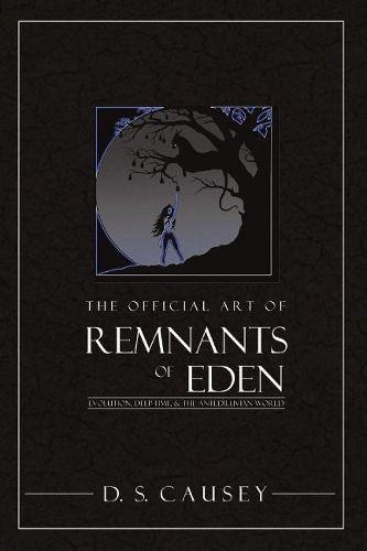 Cover image for The Official Art of Remnants of Eden: Evolution, Deep-Time, & the Antediluvian World