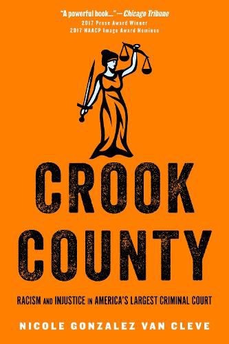 Cover image for Crook County: Racism and Injustice in America's Largest Criminal Court