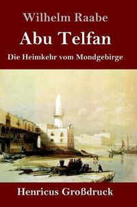 Cover image for Abu Telfan (Grossdruck): Die Heimkehr vom Mondgebirge