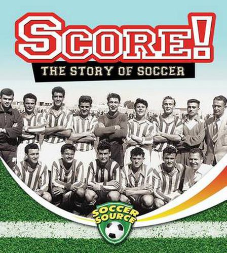 Cover image for Score!: The Story of Soccer