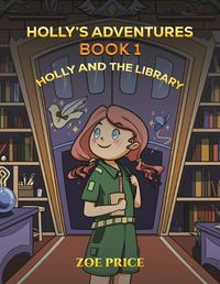 Cover image for Holly's Adventures, Book 1: Holly and the Library