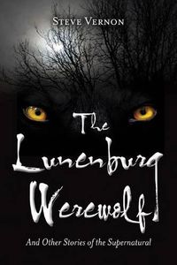 Cover image for The Lunenburg Werewolf: And Other Stories of the Supernatural