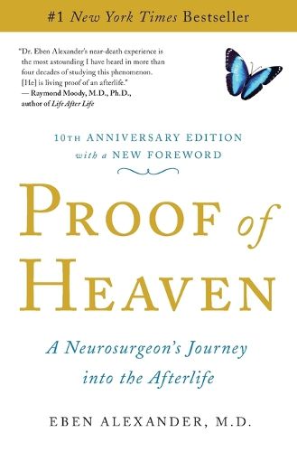 Proof of Heaven: A Neurosurgeon's Journey into the Afterlife