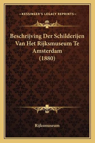 Cover image for Beschrijving Der Schilderijen Van Het Rijksmuseum Te Amsterdam (1880)