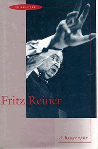 Fritz Reiner: A Biography