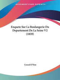 Cover image for Enquete Sur La Boulangerie Du Departement de La Seine V2 (1859)