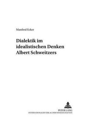 Cover image for Dialektik Im Idealistischen Denken Albert Schweitzers