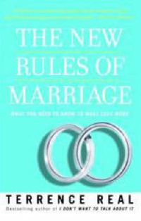 Cover image for The New Rules of Marriage: What You Need to Know to Make Love Work