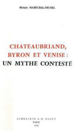 Cover image for Chateaubriand, Byron Et Venise: Un Mythe Conteste