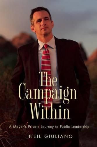 Cover image for The Campaign Within: A Mayor's Private Journey to Public Leadership