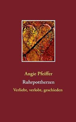 Cover image for Ruhrpottherzen: Verliebt, verlobt, geschieden