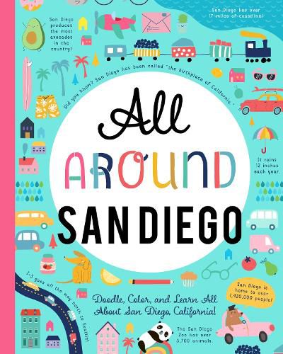 Cover image for All Around San Diego: Doodle, Color, and Learn All About Your Hometown!