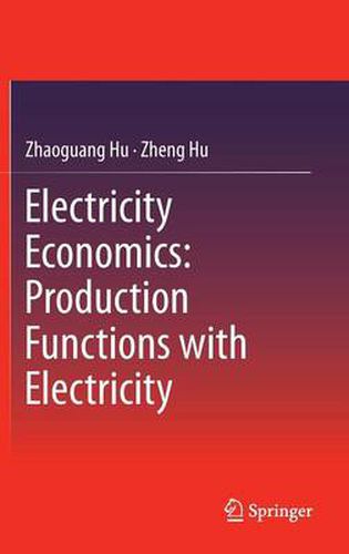 Cover image for Electricity Economics: Production Functions with Electricity