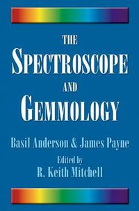 Cover image for The Spectroscope and Gemmology