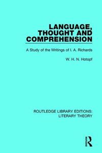 Cover image for Language, Thought and Comprehension: A Study of the Writings of I. A. Richards