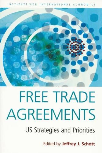 Cover image for Free Trade Agreements - US Strategies and Priorities