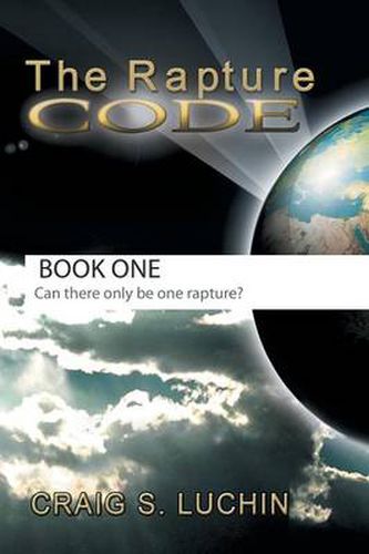 Cover image for The Rapture Code: The Biblical Code for a Comforting Walk for the Christian in These Final, Last Days!