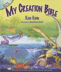 Cover image for My Creation Bible: Teaching Kids to Trust the Bible from the Very First Verse