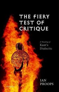 Cover image for The Fiery Test of Critique: A Reading of Kant's Dialectic