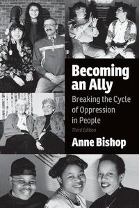 Cover image for Becoming an Ally, 3rd Edition: Breaking the Cycle of Oppression in People