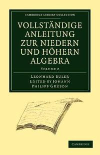 Cover image for Vollstandige Anleitung zur Niedern und Hoehern Algebra