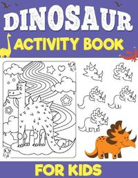 Cover image for Dinosaurs Activity Book for Kids