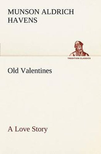 Cover image for Old Valentines A Love Story