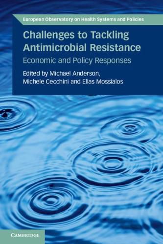 Challenges to Tackling Antimicrobial Resistance: Economic and Policy Responses